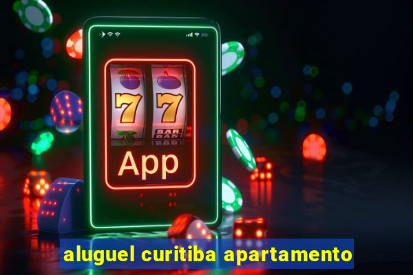 aluguel curitiba apartamento